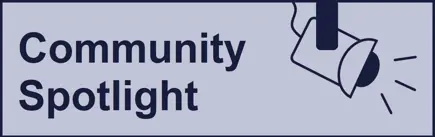 A periwnkle rectangle with dark text that reads, "Community Spotlight," with a graphic of a studio spotlight to the right of the text. 